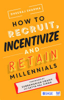 How to recruit, incentivize and retain millennials /