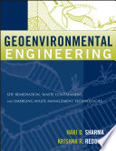 Geoenvironmental engineering : site remediation, waste containment, and emerging waste management technologies /