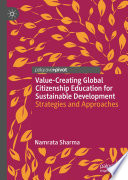 Value-Creating Global Citizenship Education for Sustainable Development : Strategies and Approaches /