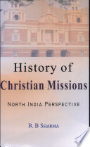 Christian missions in North India, 1813-1913 : a case study of Meerut Division and Dehra Dun District /