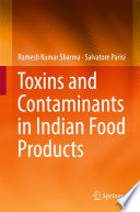 Toxins and contaminants in Indian food products /