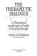 The therapeutic dialogue : a theoretical and practical guide to psychotherapy /