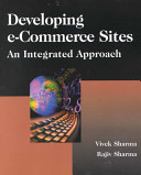 Developing e-commerce sites : an integrated approach /