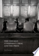 The Chicago conspiracy trial and the press /