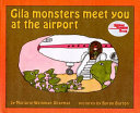 Gila monsters meet you at the airport /