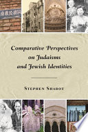 Comparative perspectives on Judaisms and Jewish identities /