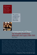 Consequences of peace : the Versailles settlement : aftermath and legacy /