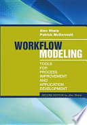 Workflow modeling : tools for process improvement and applications development /