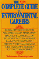 The new complete guide to environmental careers /