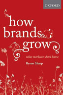 How brands grow : what marketers don't know /