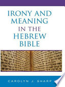 Irony and meaning in the Hebrew Bible /