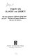 Tracts on slavery and liberty : The just limitation of slavery in the laws of God ... The law of passive obedience ... The law of liberty.