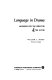 Language in drama ; meanings for the director and the actor /
