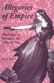 Allegories of empire : the figure of woman in the colonial text /