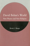 David Bohm's world : new physics and new religion /