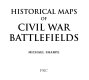 Historical maps of Civil War battlefields /