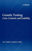 Genetic testing : care, consent, and liability /