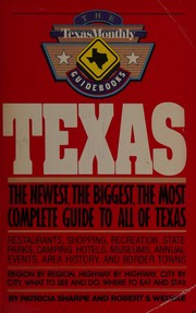 Texas : the newest, the biggest, the most complete guide to all of Texas /