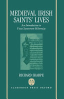 Medieval Irish saints' lives : an introduction to Vitae sanctorum Hiberniae /