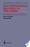 High performance discovery in time series : techniques and case studies /