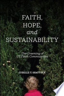 Faith, hope, and sustainability : the greening of US faith communities /