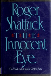 The innocent eye : on modern literature & the arts /