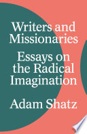 Writers and missionaries : essays on the radical imagination /