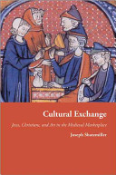 Cultural exchange : Jews, Christians, and art in the medieval marketplace /