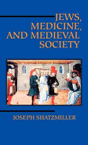 Jews, medicine, and medieval society : Joseph Shatzmiller.