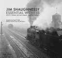 Essential witness : sixty years of railroad photography /