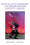 Holocaust memory in ultraorthodox society in Israel /