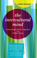 The intercultural mind : connecting culture, cognition, and global living /
