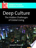 Deep culture : the hidden challenges of global living /