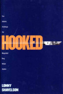 Hooked : five addicts challenge our misguided drug rehab system /