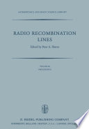 Radio Recombination Lines : Proceedings of a Workshop Held in Ottawa, Ontario, Canada, August 24-25, 1979 /