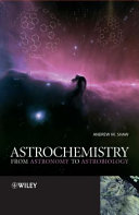 Astrochemistry : from astronomy to astrobiology /