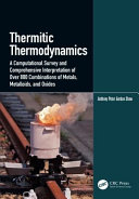 Thermitic thermodynamics : a computational survey and comprehensive interpretation of over 800 combinations of metals, metalloids, and oxides /