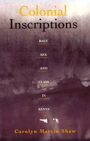 Colonial inscriptions : race, sex, and class in Kenya /