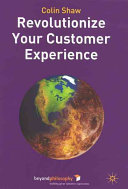 Revolutionize your customer experience : Colin Shaw.
