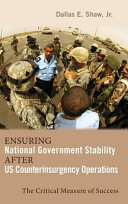 Ensuring national government stability after US counterinsurgency operations : the critical measure of success /