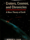 Craters, cosmos, and chronicles : a new theory of earth /