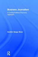 Business journalism : a critical political economy approach /