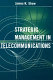 Strategic management in telecommunications /