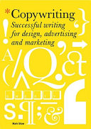 Copywriting : successful writing for design, advertising and marketing /