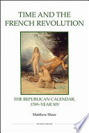 Time and the French Revolution : the Republican calendar, 1789-year XIV /