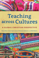 Teaching across cultures : a global Christian perspective /