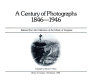 A Century of photographs, 1846-1946 : selected from the collections of the Library of Congress /