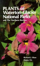 Plants of Waterton-Glacier National Parks, and the Northern Rockies /
