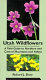 Utah Wildflowers : a field guide to northern and central mountains and valleys /