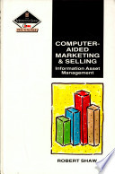 Computer-aided marketing and selling : information asset management /